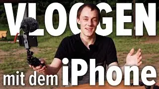 Vloggen mit dem iPhone: Der ultimative Guide
