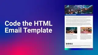 How to Code an HTML Email Template