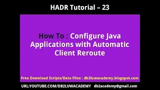 HADR Tutorial Part 23 - How To Configure Java Client Applications with ACR