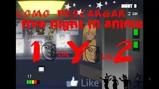 como descargar five night in anime 1 , 2  para pc  paso a paso