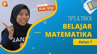 Tips and Trick Belajar Matematika | Kelas 7