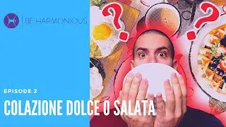 Colazione DOLCE e SALATA: consigli del nutrizionista #2
