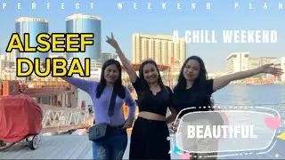 AL SEEF DUBAI ADVENTURE| MICHELLELALICVLOGS