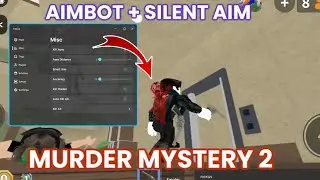 Murder Mystery 2 Script | SILENT AIM + AIMBOT, ESP KILLER, EZ WIN (MOBILE & PC)