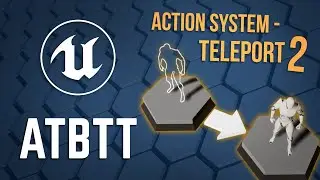ATBTT - Action System - Teleport (2/2)