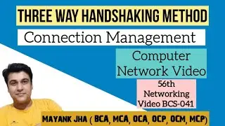 Connection Management | Three Way Handshaking Method | TCP 3 Way Handshake Process | BCS41 | BCS041