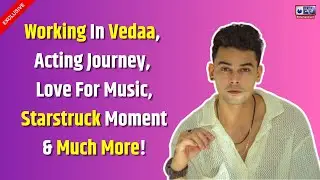 Kshitij Chauhan Interview On Vedaa, Bonding With John, Sharvari & Abhishek,  Bollywood Debut & More!