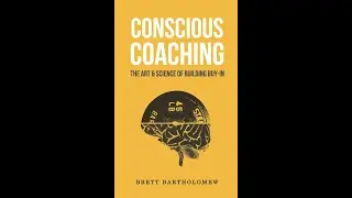 Conscious Coaching (SBC XVII) Book Review: Brett Bartholomew/The Art Of Coaching