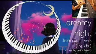 dreamy night piano cover by pianobento (from comfi beats / lilypichu)