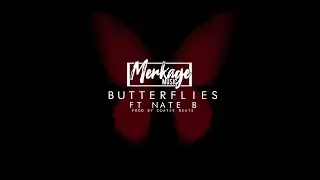 Merkage - Butterflies Ft Nate B
