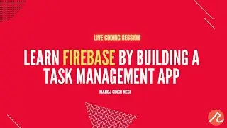 Learn firebase by building a task management app | Manoj Singh Negi | Recraft Relic