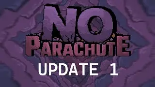 No Parachute - Update 1 Trailer