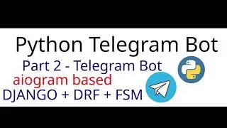 Telegram Bot на Python. Часть 2 - aiogram bot. Python, Django, Django Rest Framework.