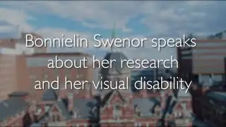 Visual Impairment Research with Dr. Bonnielin Swenor