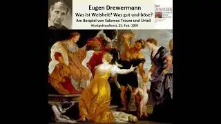 Drewermann: Was ist Weisheit? Was gut und böse? Am Beispiel von Salomos Urteil & Traum. Gottesdienst