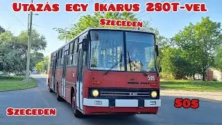 Utazás egy Ikarus 280T-vel Szegeden az 5-ös vonalon (505)