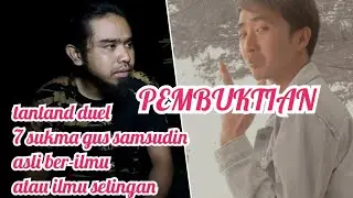 TANTANG DUEL SUKMA GUS SAMSUDIN VS MOHAMAD SURATNO, BENAR ATAU TIDAK GUS SAMSUDIN MEMPUNYAI ILMU