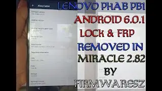 Lenovo PB1-750M (Lenovo Phab PB1)(Android 6.0.1) LOCK & FRP Removed in Miracle 2.82 by Firmwarsez...