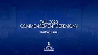 Morgan State University 2023 Fall Commencement Ceremony