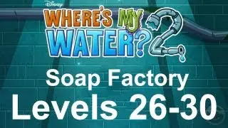 Where's My Water? 2 (Soap Factory) Walkthrough Levels 26-30