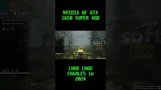 NVIDIA GF GTX 1650 SUPER 4GB in CHOO CHOO CHARLES