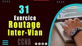 31- Exercice Routage Inter-VLAN