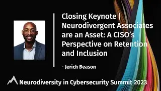 Keynote | Neurodivergent Associates are an Asset: A CISO’s Perspective on Retention and Inclusion