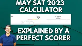 May 2023 Calculator SAT Math Test Explanation: By A Perfect Scorer