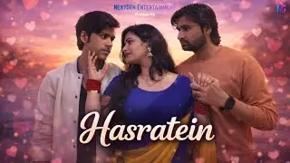 क्या सच में शांति अपनी हसरतें पूरी कर पाएगी? ~ Hasratein| malvika tomar | NextGen orginal 