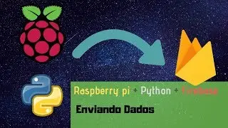 Raspberry pi + python + firebase - Enviando dados