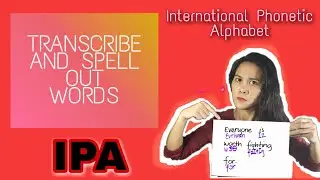 How to TRANSCRIBE WORDS TO IPA | IPA SOUNDS AND SYMBOLS | PHONETICS