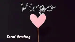 Virgo Tarot Reading: Timeless.