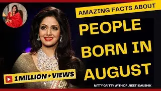 How are August Born People ? (Personality & Negative Traits )