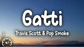 Travis Scott - Gatti (Lyrics) with JACKBOYS & Pop Smoke