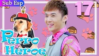 【Sub Español】Perro Héroe EP17 | Hero Dog | 神犬小七