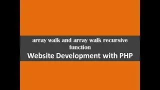 array walk and array walk recursive function  website development with php