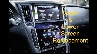 Infiniti Q50 Upper and Lower screen replacement