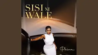 Sisi Ni Wale