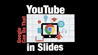 Google can do that: Inserting YouTube Videos into Slides