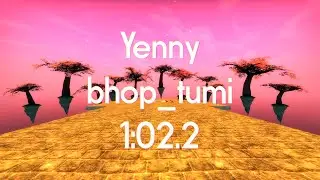 CS:GO BHOP - bhop_tumi in 1:02.2 by Yenny