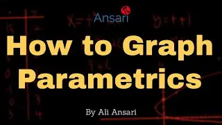 How to Graph Parametric Equations