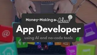 App Developer Business Idea: Start With No Code + AI (Beginner Friendly)