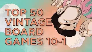 Top 50 Vintage Board Games of All Time (2021) #10-1