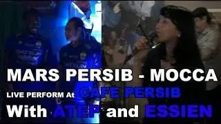 Mars PERSIB - MOCCA Live at Cafe PERSIB With ATEP and ESSIEN