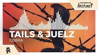 Tails & Juelz - Cobra [Monstercat Release]