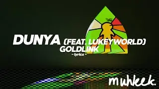 GoldLink - Dunya (feat. LukeyWorld) (lyrics)