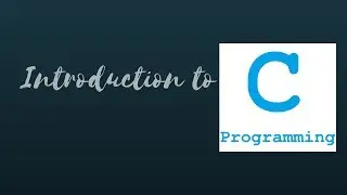 Introduction To C Programming