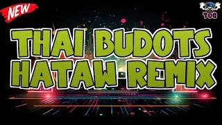 BEST THAI DISCO BUDOTS HATAW NONSTOP REMIX