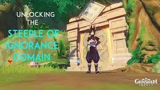 Unlocking the Steeple of Ignorance  Domain! -Dendro Ascension Materials domain -Genshin Impact V-3.0