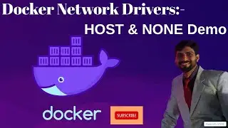 Docker Network Drivers: HOST & NONE Explained With Demo